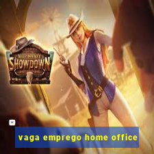 vaga emprego home office